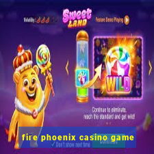 fire phoenix casino game